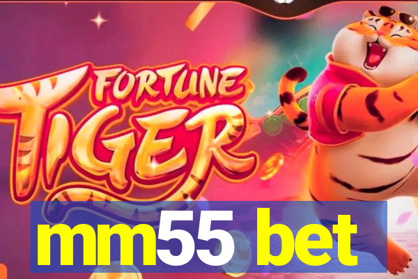 mm55 bet